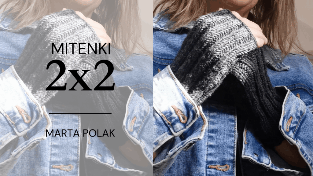 mitenki przerabiane ściągaczem 2x2